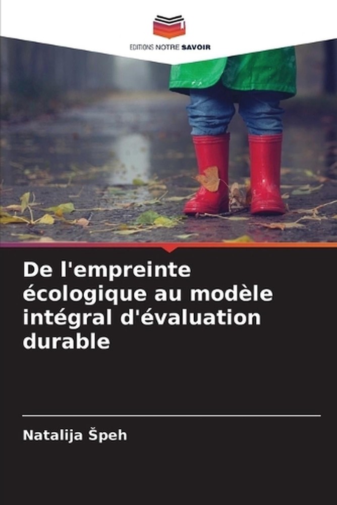 De l'empreinte cologique au modle intgral d'valuation durable by Natalija Speh (
