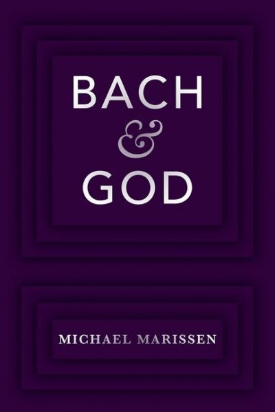 Bach & God, Hardcover by Marissen, Michael, Brand New, Free shipping in the US