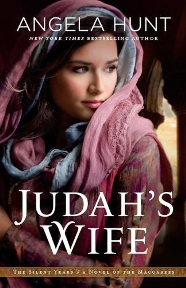 Judah`s Wife A Novel of the Maccabees by Angela Hunt (English) Paperback Book