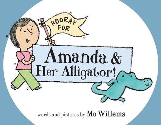 Hooray for Amanda & Her Alligator! Mo Willems Hardcover