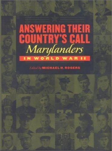 Answering Their Country's Call: Marylanders in World War II by Rogers, Michael H