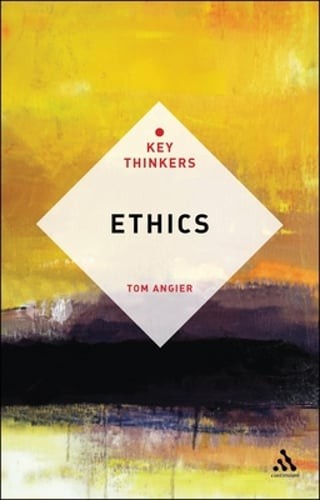 Ethics: The Key Thinkers by Dr. Angier, Tom: New