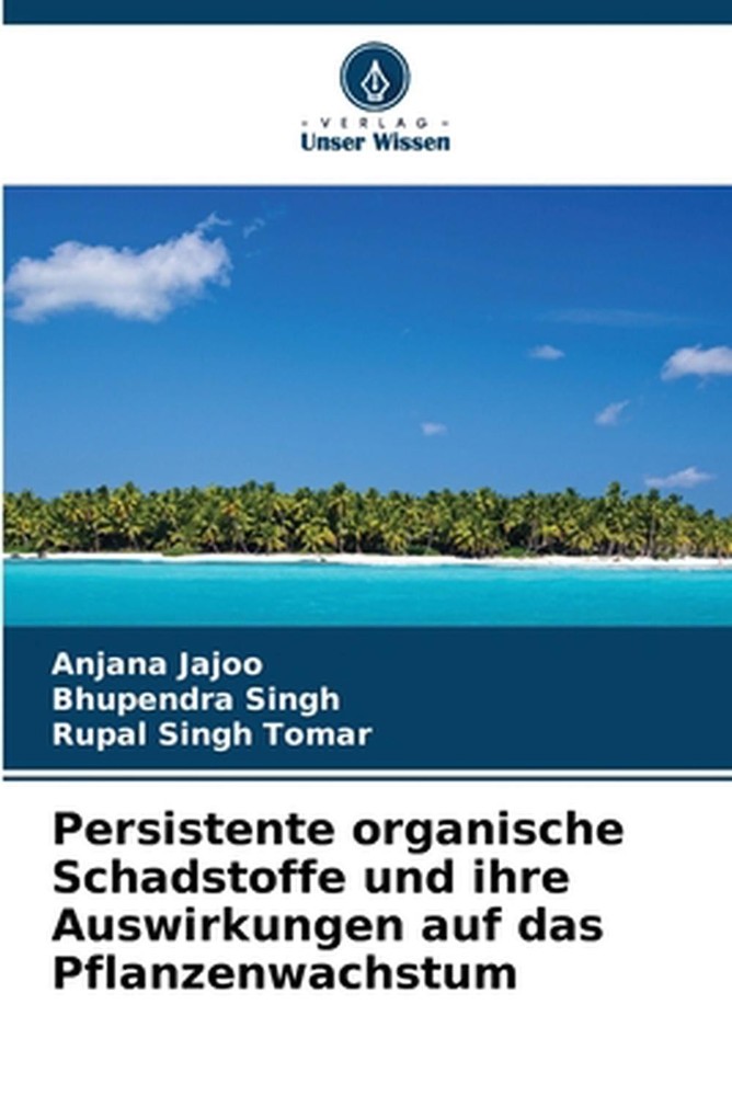 Persistente organische Schadstoffe und ihre Auswirkungen auf das Pflanzenwachstu