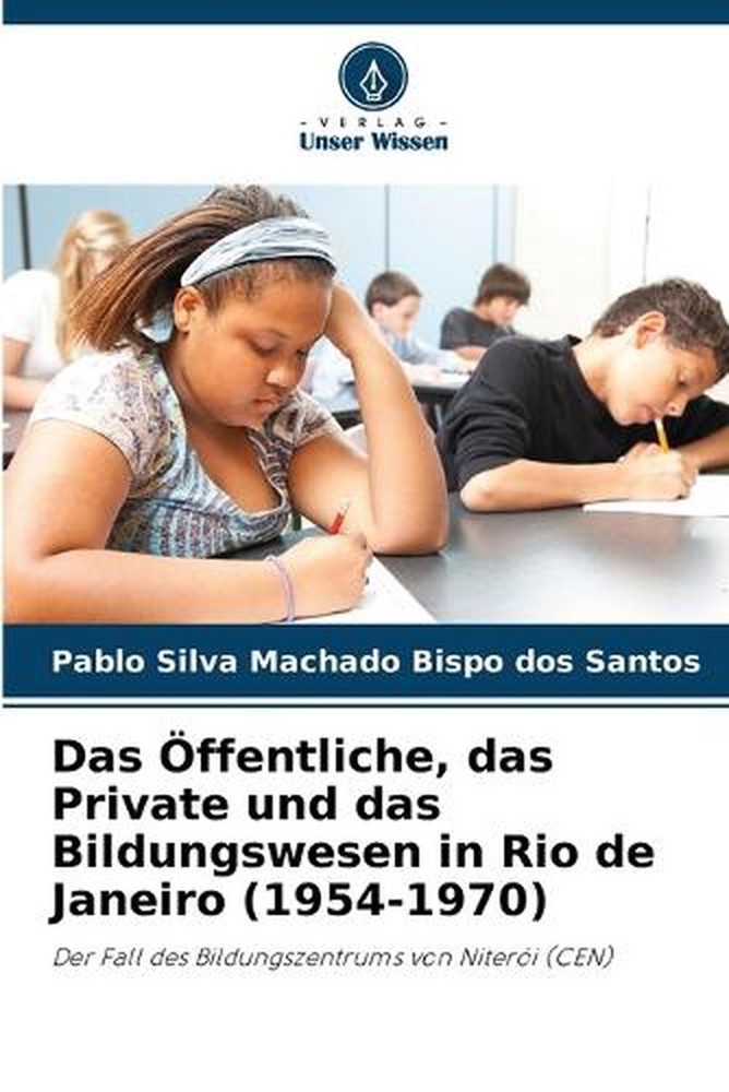Das ffentliche, das Private und das Bildungswesen in Rio de Janeiro (1954-1970)