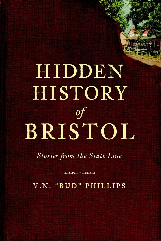 NEW The History Press Hidden History of Bristol, TN 9781609490478 American Chron