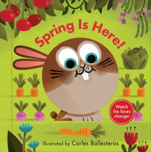 Spring Is Here! (A Changing Faces Book): A Board Book (Board book)