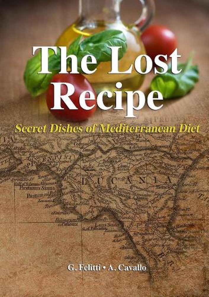 The Lost Recipe - Secret Dishes of Mediterranean Diet by Giuseppe Felitti (Engli