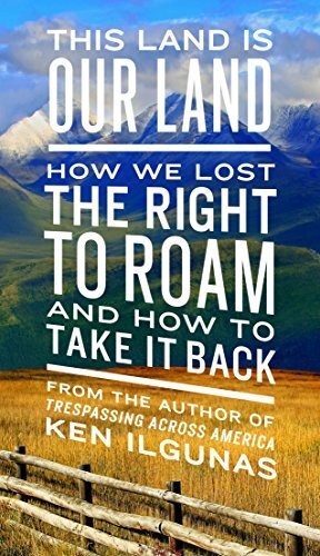 This Land Is Our Land: How We Lost the..., Ilgunas, Ken