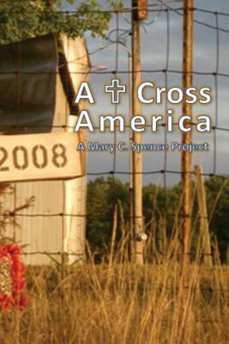 A+cross America, Paperback by Spence, Mary C., Like New Used, Free shipping i...