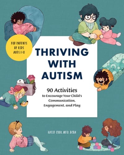 Thriving with Autism: 90 Activities to Encourage Your Child's Communication,