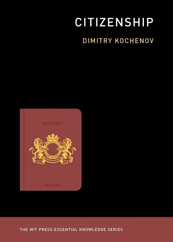Dimitry Kochenov Citizenship (Paperback) MIT Press Essential Knowledge seriesAnother great item from Rarewaves USA | Free delivery!