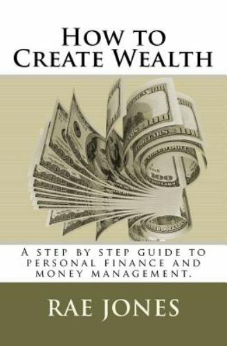 How to Create Wealth, Paperback by Jones, Rae, Brand New, Free shipping in th...