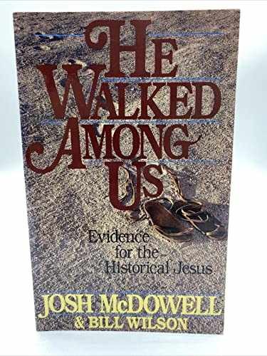 He Walked Among Us: - Paperback, by McDowell Josh; Wilson - Acceptable r