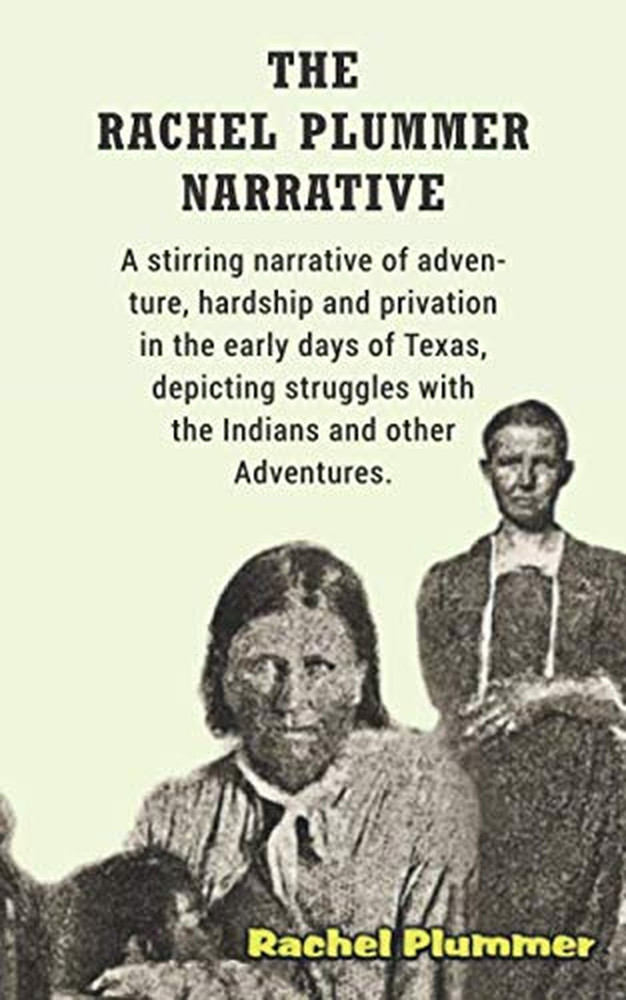 THE RACHEL PLUMMER NARRATIVE: a Stirring Narrative of Adventure, Hardship and Pr