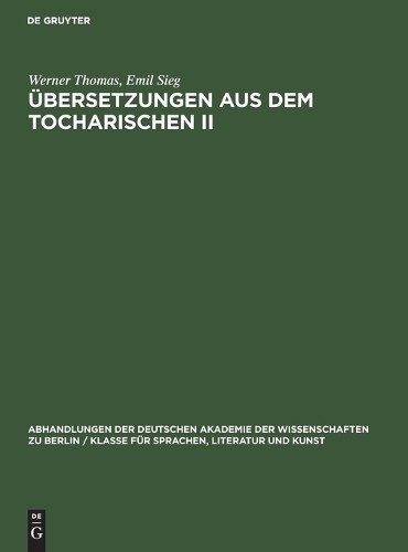 Werner Thomas Emil Sieg Übersetzungen Aus Dem Tocharischen II (Hardback)
