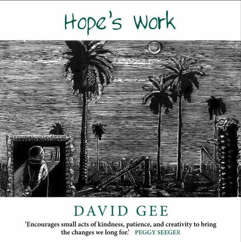 Hope's Work : Facing the Future in an Age of Crises, Paperback by Gee, David,...