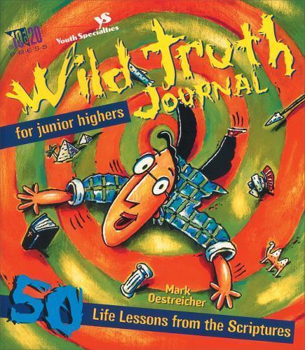 Wild Truth Journal for Junior Highers by Oestreicher, Mark, Good Book