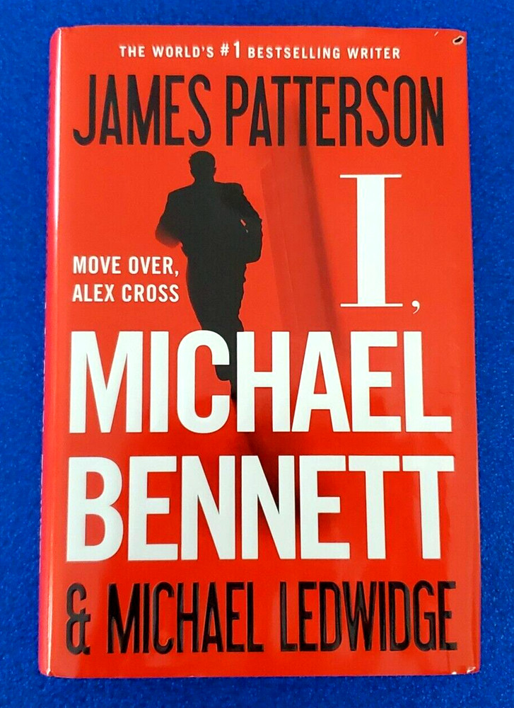 I, Michael Bennett Hardcover By: James Patterson & Michael Ledwidge Ships Free