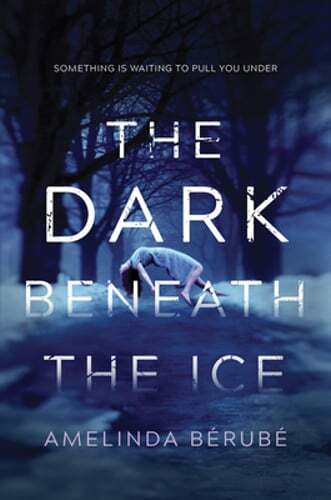 The Dark Beneath the Ice by Amelinda Bérubé: Used