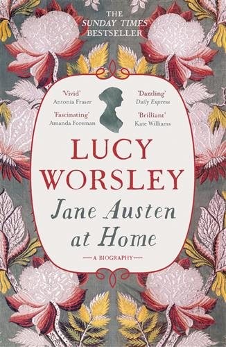 Jane Austen at Home : A Biography, Paperback by Worsley, Lucy, Brand New, Fre...