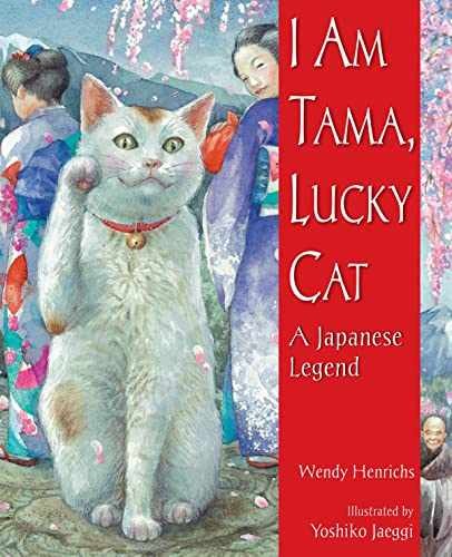 I Am Tama, Lucky Cat: A Japanese - Hardcover, by Henrichs Wendy - Acceptable j