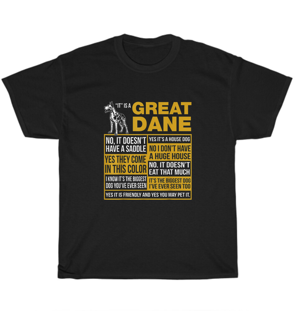 It Is A Great Dane T-Shirt Funny Dane Dog Pet Lover Owner Unisex