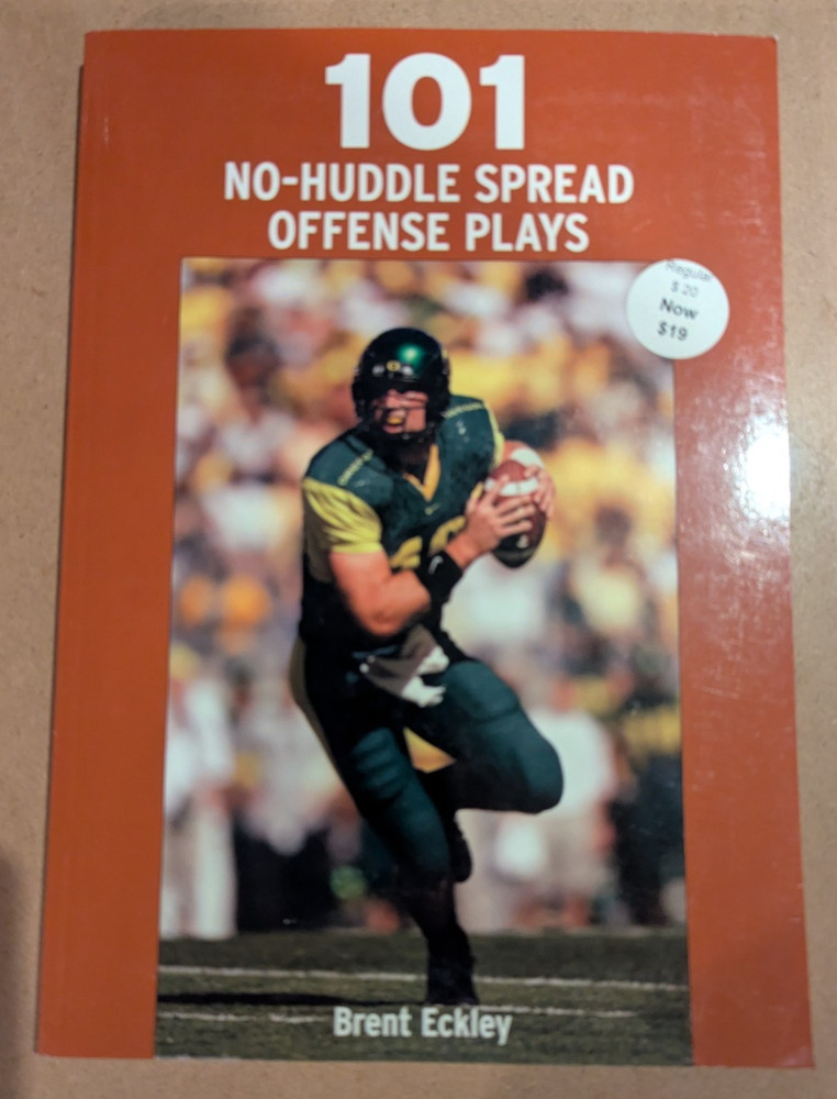 101 No-Huddle Spread Offense Plays by Brent Eckley (2009, Trade Paperback)