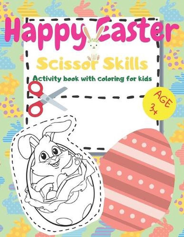 Happy Easter Scissor Skills: Activity book for kids ages 3+ and todlers to color