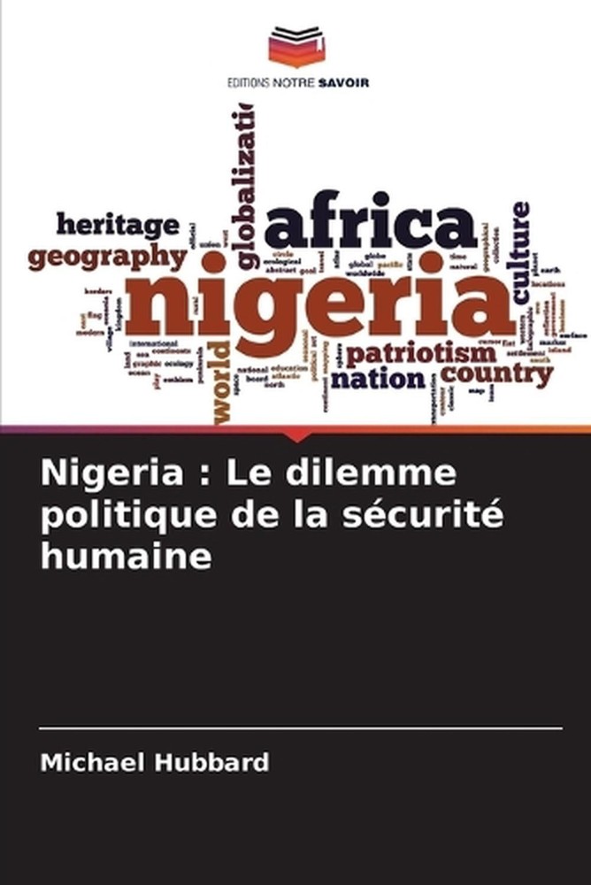 Nigeria: Le dilemme politique de la s?curit? humaine by Michael Hubbard (French)