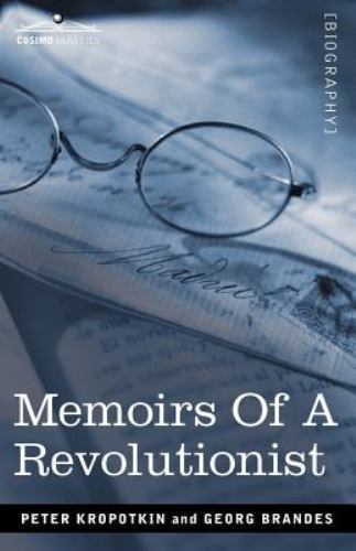 Memoirs of a Revolutionist, Paperback by Kropotkin, Peter; Brandes, Georg, Br...