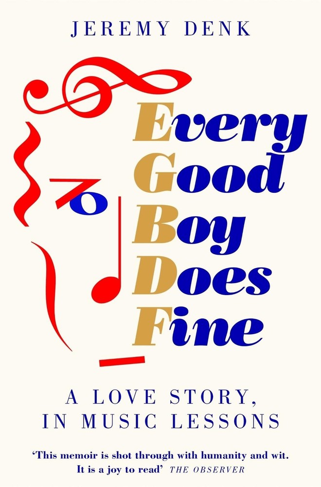 Every Good Boy Does Fine: A Love Story, in Music Lessons by Jeremy Denk Paperbac