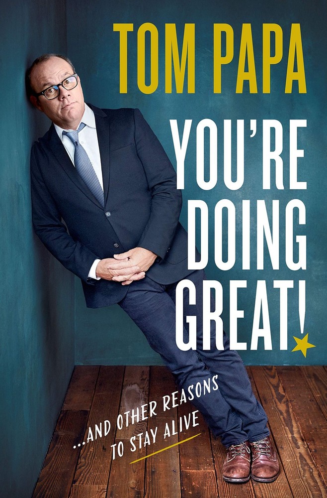 You're Doing Great!: And Other Reasons to Stay Alive by Papa