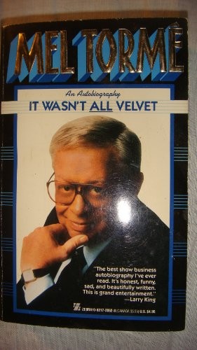 It Wasn't All Velvet: An Autobiography, Torme, Mel