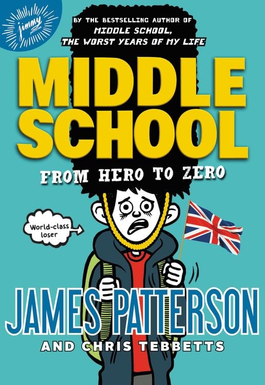 Middle School: From Hero to Zero - hardcover Patterson, James|Tebbetts, Chri...