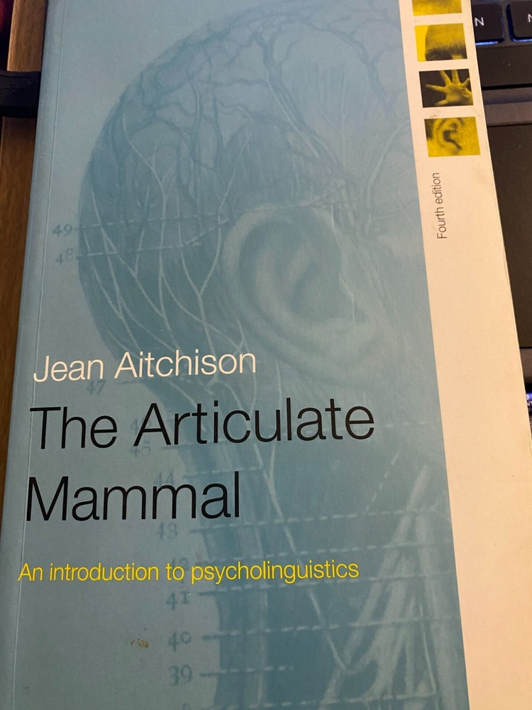 The Articulate Mammal: An Introduction to Psycholinguistics by Aitchison, Jean