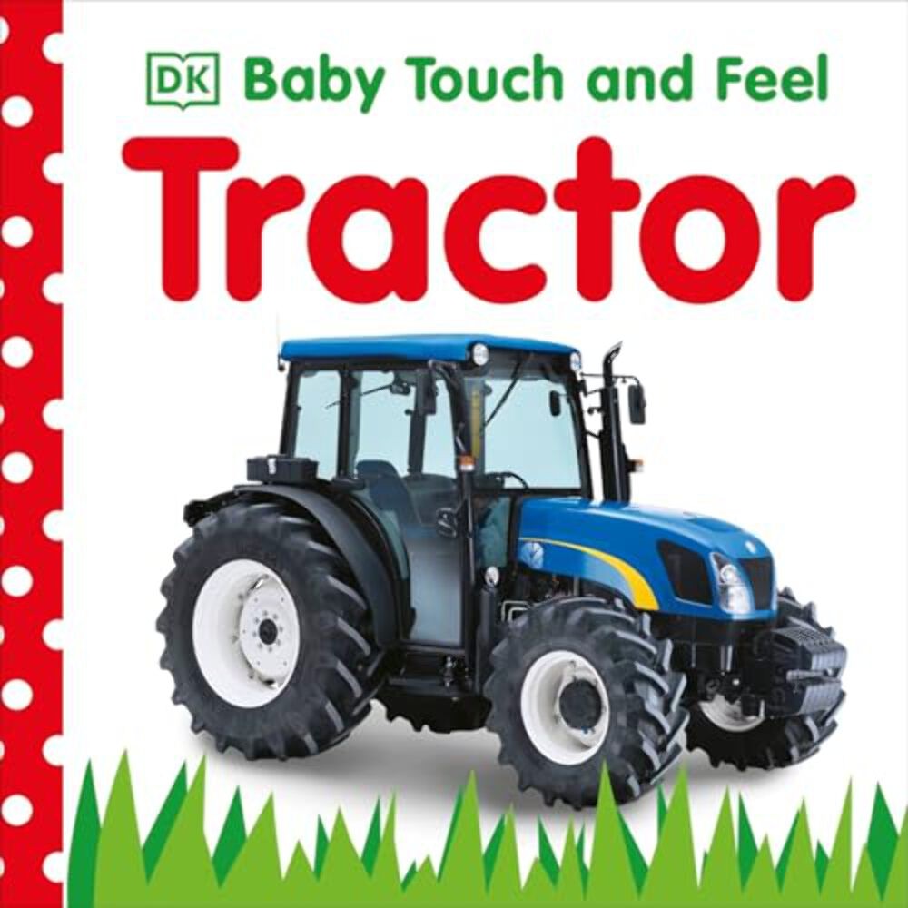 Baby Touch and Feel Tractor: An Interactive Farm Board Book - Board Books
