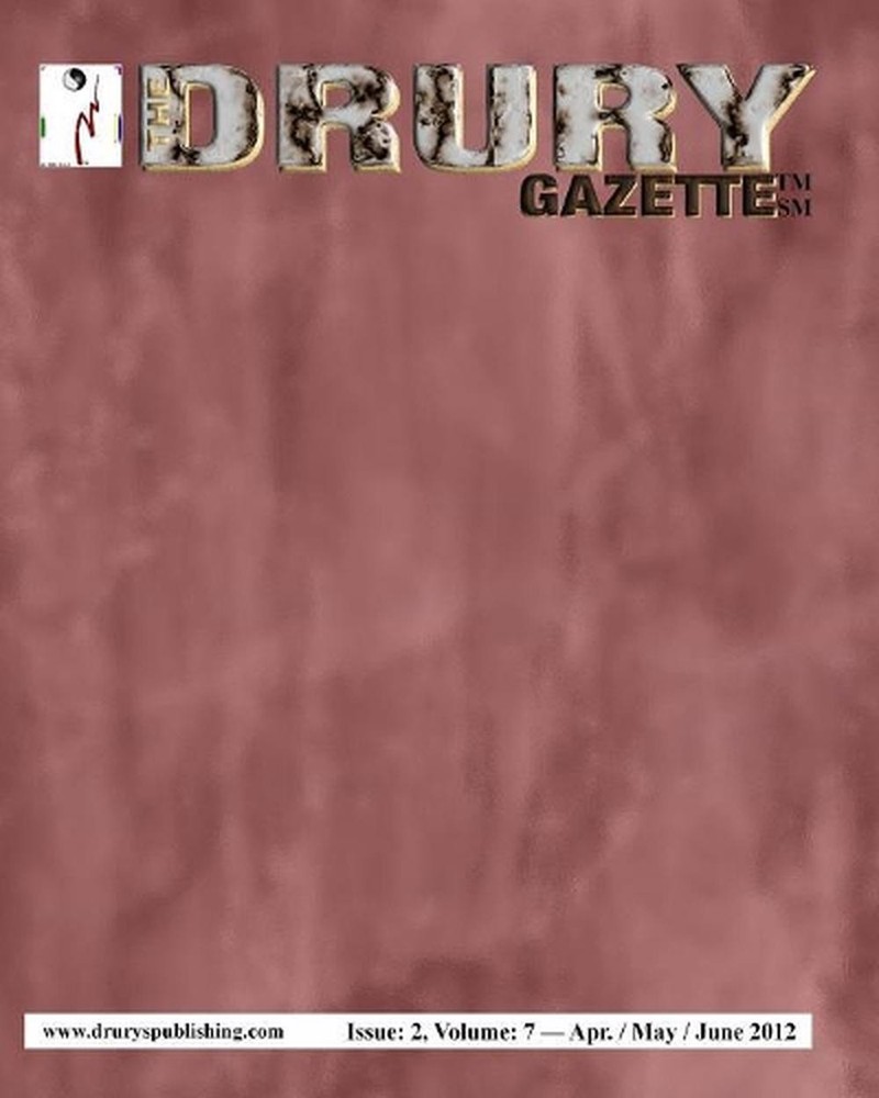 The Drury Gazette: Issue 2, Volume 7 - April / May / June 2012 by Drury Gazette