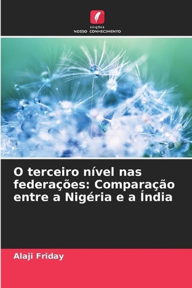 O terceiro nvel nas federaes: Compara??o entre a Nig?ria e a ?ndia by Alaji Frid