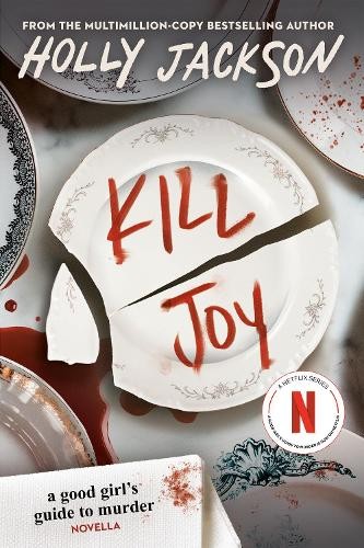 Kill Joy: A Good Girl's Guide to Mur..., Jackson, Holly