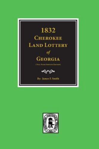 Cherokee Land Lottery of Georgia, Hardcover by Smith, James F., Like New Used...