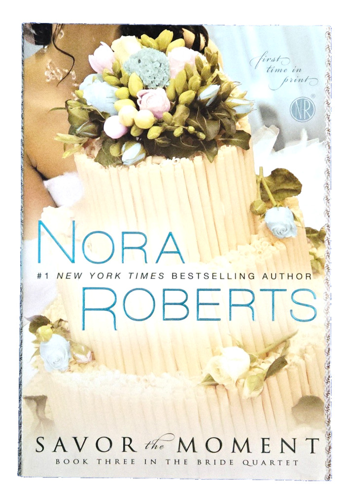 Savor The Moment: Book #3 in The Bride Quartet - Nora Roberts (Paperback Book)