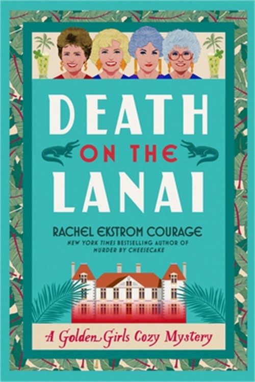 Death on the Lanai: A Golden Girls Cozy Mystery (Paperback or Softback)