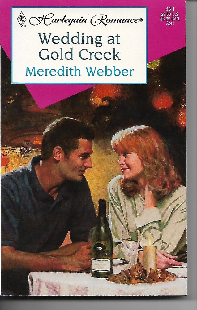 Harlequin Romance: Wedding at Gold Creek - Meredith Webber #421