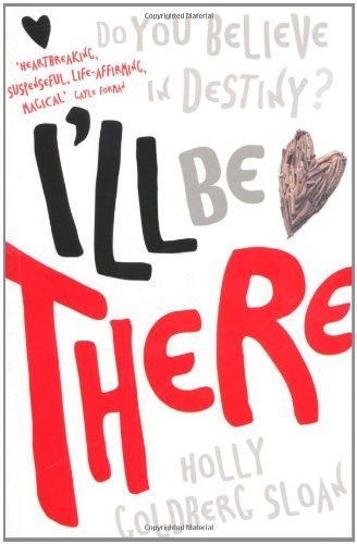 I'll Be There By Holly Goldberg Sloan. 9781848122673