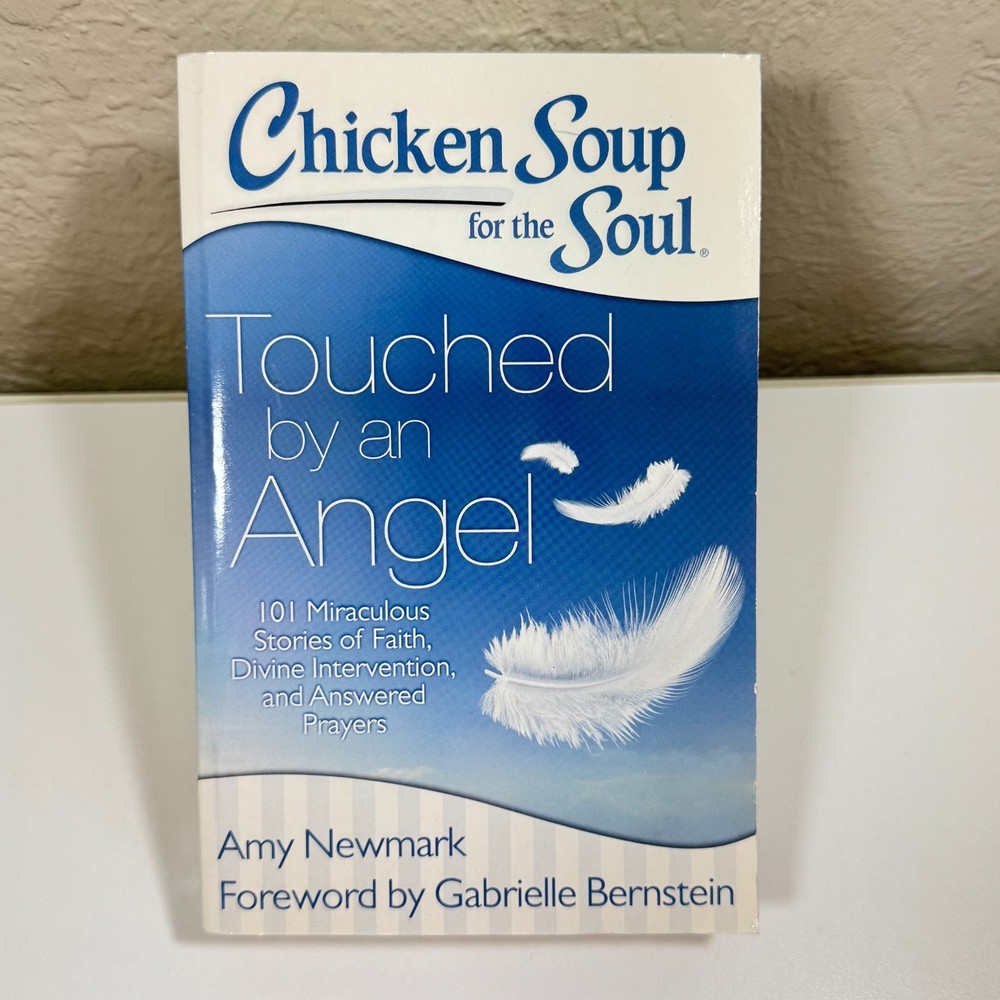Chicken Soup Soul Touched by an Angel Miracles Faith Prayers Divine Intervention