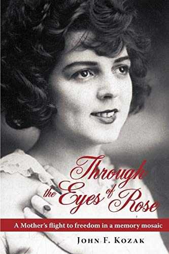 Through the Eyes of Rose: A Mother's - Paperback, by Kozak John - Very Good