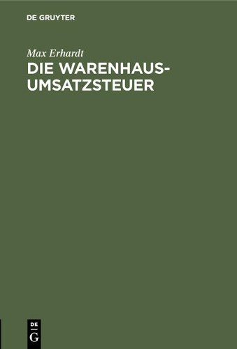 Max Erhardt Die Warenhaus-Umsatzsteuer (Hardback)