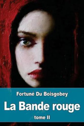 La Bande Rouge : Aventures D'une Jeune Fille Sous La Commune, Paperback by Du...