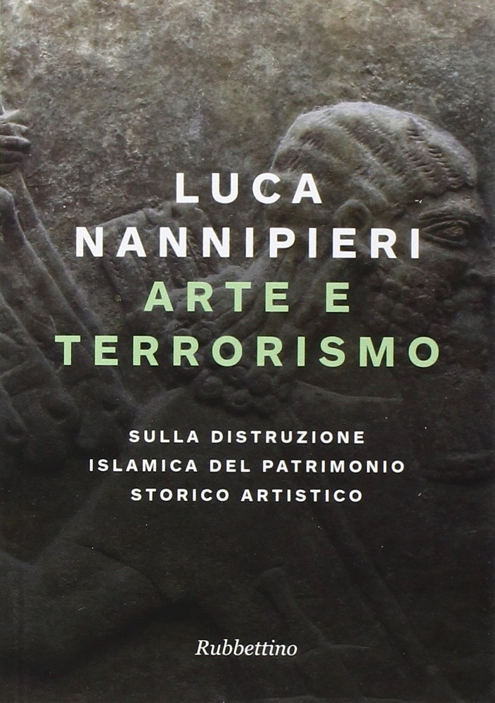 Luca Nannipieri Arte e terrorismo. Sulla distruzione islamica del pa (Paperback)Another great item from Rarewaves USA | Free delivery!