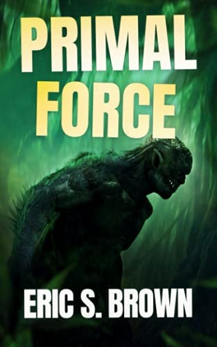Primal Force by Brown, Eric S. Paperback / softback Book The Fast Free ShippingFREE US DELIVERY | ISBN: 1922551848 | Quality Books